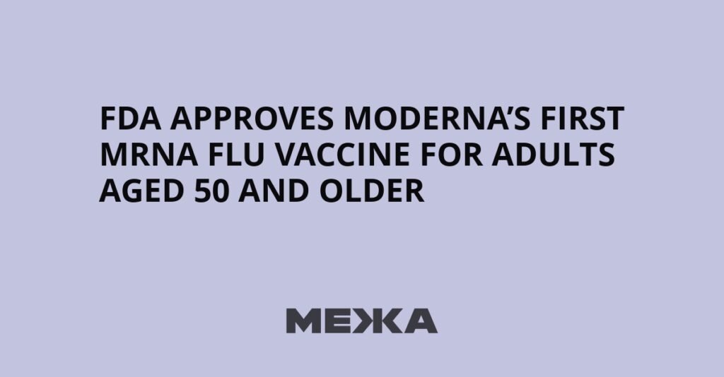 FDA Approves Moderna’s First mRNA Flu Vaccine for Adults Aged 50 and Older | Ukraine news