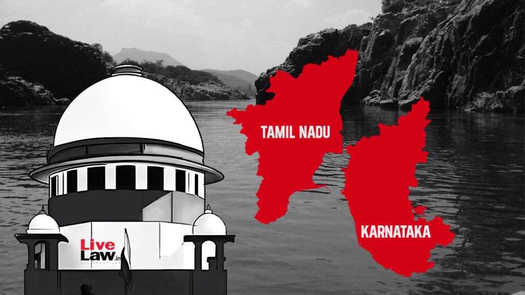 Supreme Court Asks Karnataka To Comply With Cauvery Authority’s Directions On Water Release To Tamil Nadu