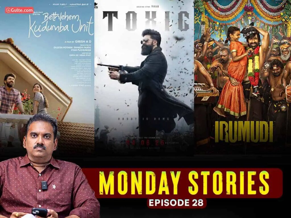Monday Stories: Toxic Huge Disaster, Irumudi Epic Blockbuster! –